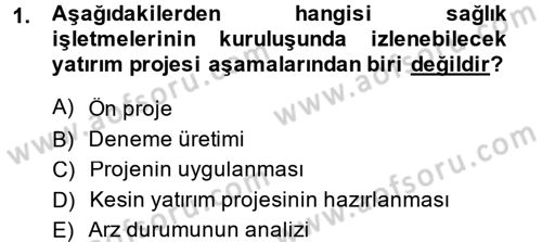 Sağlık Kurumları Yönetimi 2 Dersi 2013 - 2014 Yılı (Vize) Ara Sınav Soruları 1. Soru