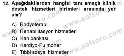 Sağlık Kurumları Yönetimi 2 Dersi 2013 - 2014 Yılı (Vize) Ara Sınav Soruları 12. Soru