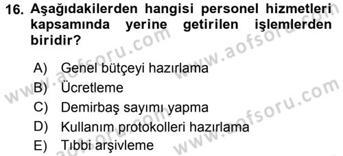 Sağlık Kurumları Yönetimi 2 Dersi 2015 - 2016 Yılı (Vize) Ara Sınav Soruları 16. Soru
