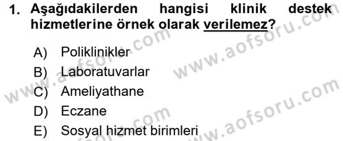Sağlık Kurumları Yönetimi 2 Dersi 2017 - 2018 Yılı (Final) Dönem Sonu Sınav Soruları 1. Soru