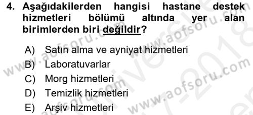 Sağlık Kurumları Yönetimi 2 Dersi 2017 - 2018 Yılı (Final) Dönem Sonu Sınav Soruları 4. Soru