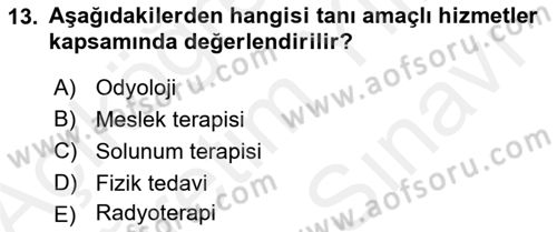 Sağlık Kurumları Yönetimi 2 Dersi 2018 - 2019 Yılı (Vize) Ara Sınav Soruları 13. Soru