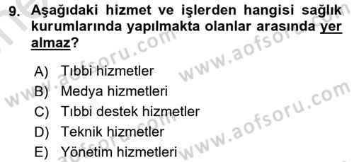 Sağlık Kurumları Yönetimi 2 Dersi 2025 - 2026 Yılı (Vize) Ara Sınav Soruları 9. Soru