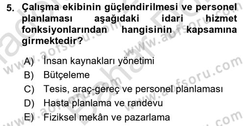 Sağlık Kurumları Yönetimi 2 Dersi 2025 - 2026 Yılı (Final) Dönem Sonu Sınav Soruları 5. Soru