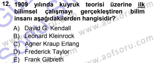 Sağlık Kurumlarında Operasyon Yönetimi Dersi 2012 - 2013 Yılı (Final) Dönem Sonu Sınav Soruları 12. Soru