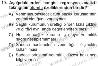 Sağlık Kurumlarında Operasyon Yönetimi Dersi 2012 - 2013 Yılı Tek Ders Sınav Soruları 10. Soru