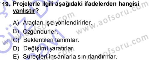 Sağlık Kurumlarında Operasyon Yönetimi Dersi 2013 - 2014 Yılı (Vize) Ara Sınav Soruları 19. Soru