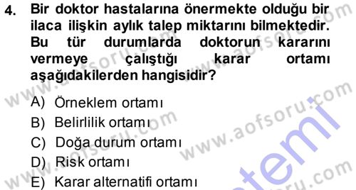 Sağlık Kurumlarında Operasyon Yönetimi Dersi 2013 - 2014 Yılı (Vize) Ara Sınav Soruları 4. Soru