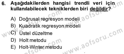 Sağlık Kurumlarında Operasyon Yönetimi Dersi 2013 - 2014 Yılı (Vize) Ara Sınav Soruları 6. Soru