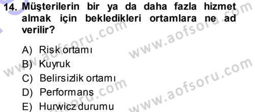 Sağlık Kurumlarında Operasyon Yönetimi Dersi 2013 - 2014 Yılı (Final) Dönem Sonu Sınav Soruları 14. Soru