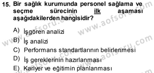Sağlık Kurumlarında Operasyon Yönetimi Dersi 2013 - 2014 Yılı (Final) Dönem Sonu Sınav Soruları 15. Soru