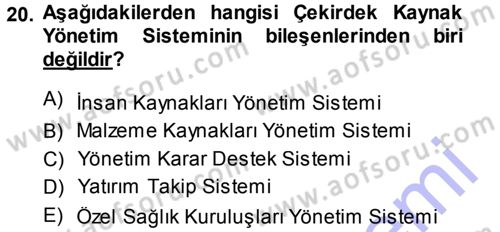 Sağlık Kurumlarında Operasyon Yönetimi Dersi 2013 - 2014 Yılı (Final) Dönem Sonu Sınav Soruları 20. Soru
