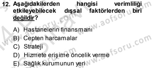 Sağlık Kurumlarında Operasyon Yönetimi Dersi 2013 - 2014 Yılı Tek Ders Sınav Soruları 12. Soru
