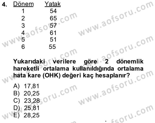 Sağlık Kurumlarında Operasyon Yönetimi Dersi 2013 - 2014 Yılı Tek Ders Sınav Soruları 4. Soru