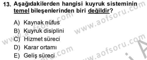 Sağlık Kurumlarında Operasyon Yönetimi Dersi 2014 - 2015 Yılı (Final) Dönem Sonu Sınav Soruları 13. Soru