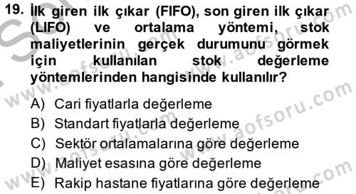 Sağlık Kurumlarında Operasyon Yönetimi Dersi 2014 - 2015 Yılı (Final) Dönem Sonu Sınav Soruları 19. Soru