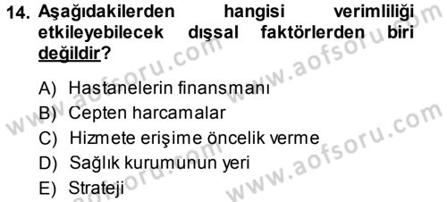 Sağlık Kurumlarında Operasyon Yönetimi Dersi 2014 - 2015 Yılı Tek Ders Sınav Soruları 14. Soru