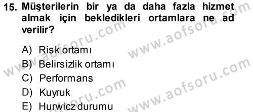 Sağlık Kurumlarında Operasyon Yönetimi Dersi 2014 - 2015 Yılı Tek Ders Sınav Soruları 15. Soru