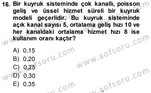 Sağlık Kurumlarında Operasyon Yönetimi Dersi 2014 - 2015 Yılı Tek Ders Sınav Soruları 16. Soru