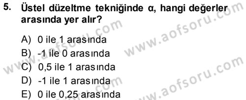 Sağlık Kurumlarında Operasyon Yönetimi Dersi 2014 - 2015 Yılı Tek Ders Sınav Soruları 5. Soru