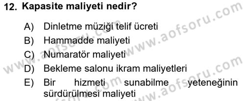 Sağlık Kurumlarında Operasyon Yönetimi Dersi 2015 - 2016 Yılı (Final) Dönem Sonu Sınav Soruları 12. Soru