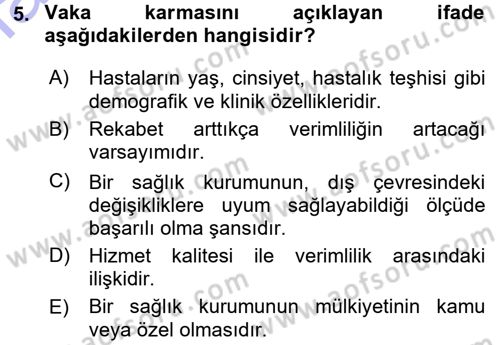 Sağlık Kurumlarında Operasyon Yönetimi Dersi 2015 - 2016 Yılı (Final) Dönem Sonu Sınav Soruları 5. Soru