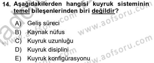 Sağlık Kurumlarında Operasyon Yönetimi Dersi 2016 - 2017 Yılı 3 Ders Sınav Soruları 14. Soru