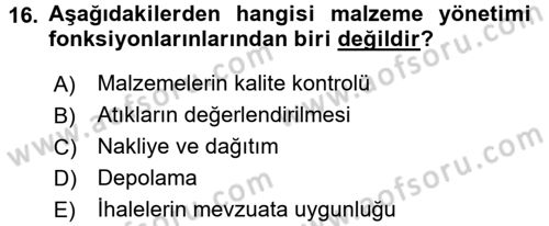 Sağlık Kurumlarında Operasyon Yönetimi Dersi 2016 - 2017 Yılı (Final) Dönem Sonu Sınav Soruları 16. Soru