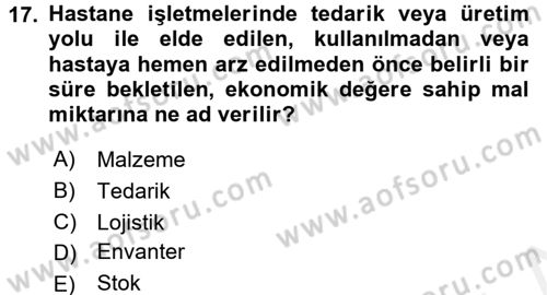 Sağlık Kurumlarında Operasyon Yönetimi Dersi 2016 - 2017 Yılı (Final) Dönem Sonu Sınav Soruları 17. Soru