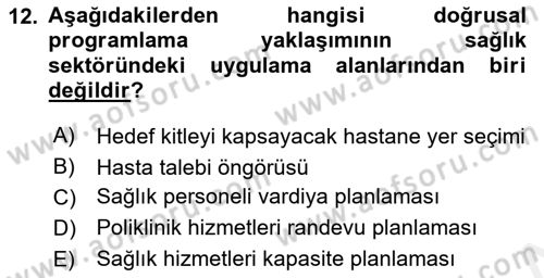 Sağlık Kurumlarında Operasyon Yönetimi Dersi 2017 - 2018 Yılı 3 Ders Sınav Soruları 12. Soru