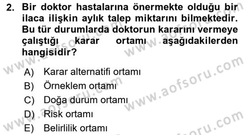 Sağlık Kurumlarında Operasyon Yönetimi Dersi 2017 - 2018 Yılı 3 Ders Sınav Soruları 2. Soru