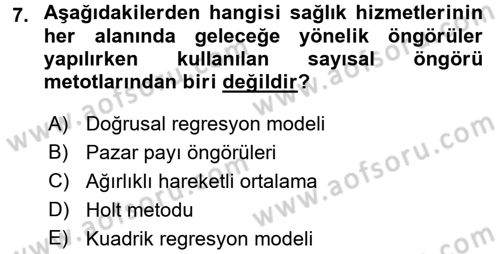 Sağlık Kurumlarında Operasyon Yönetimi Dersi 2017 - 2018 Yılı (Vize) Ara Sınav Soruları 7. Soru