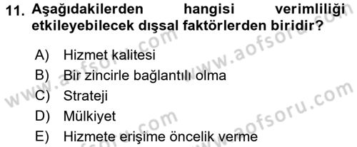 Sağlık Kurumlarında Operasyon Yönetimi Dersi 2017 - 2018 Yılı (Final) Dönem Sonu Sınav Soruları 11. Soru