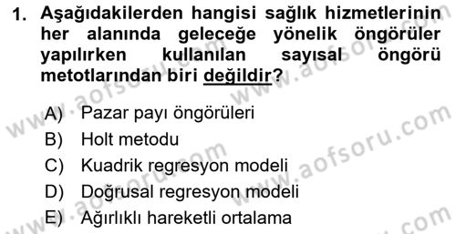 Sağlık Kurumlarında Operasyon Yönetimi Dersi 2018 - 2019 Yılı 3 Ders Sınav Soruları 1. Soru