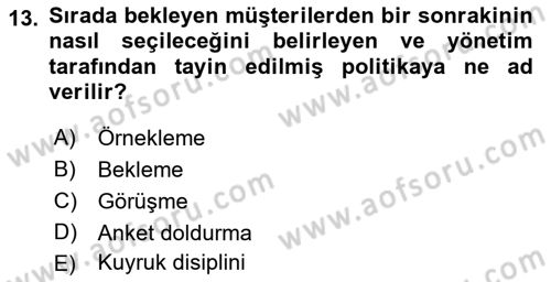 Sağlık Kurumlarında Operasyon Yönetimi Dersi 2018 - 2019 Yılı 3 Ders Sınav Soruları 13. Soru