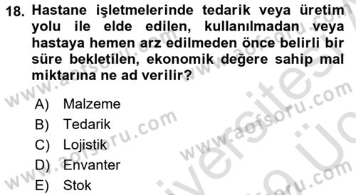 Sağlık Kurumlarında Operasyon Yönetimi Dersi 2018 - 2019 Yılı 3 Ders Sınav Soruları 18. Soru