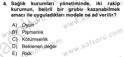 Sağlık Kurumlarında Operasyon Yönetimi Dersi 2018 - 2019 Yılı 3 Ders Sınav Soruları 4. Soru
