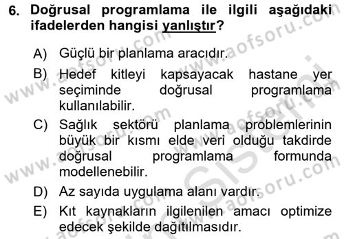 Sağlık Kurumlarında Operasyon Yönetimi Dersi 2018 - 2019 Yılı 3 Ders Sınav Soruları 6. Soru