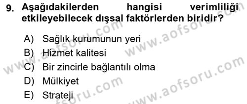 Sağlık Kurumlarında Operasyon Yönetimi Dersi 2018 - 2019 Yılı 3 Ders Sınav Soruları 9. Soru