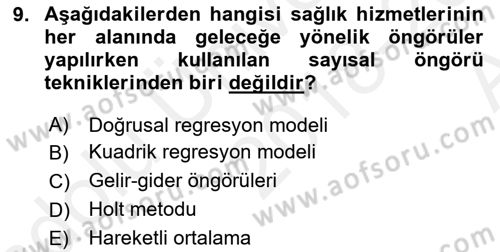 Sağlık Kurumlarında Operasyon Yönetimi Dersi Ara Sınavı Deneme Sınav Soruları 9. Soru