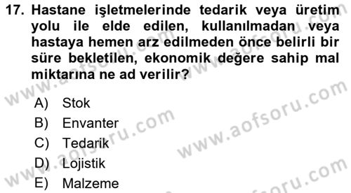 Sağlık Kurumlarında Operasyon Yönetimi Dersi 2018 - 2019 Yılı (Final) Dönem Sonu Sınav Soruları 17. Soru
