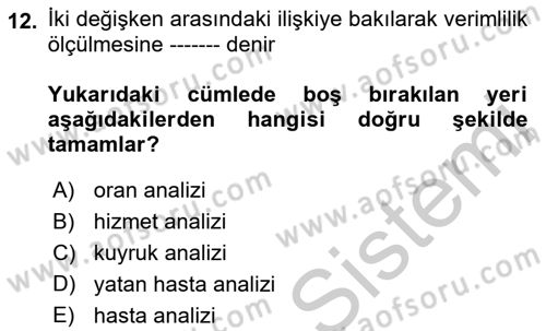Sağlık Kurumlarında Operasyon Yönetimi Dersi 2018 - 2019 Yılı Yaz Okulu Sınav Soruları 12. Soru
