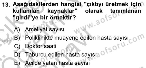 Sağlık Kurumlarında Operasyon Yönetimi Dersi 2018 - 2019 Yılı Yaz Okulu Sınav Soruları 13. Soru