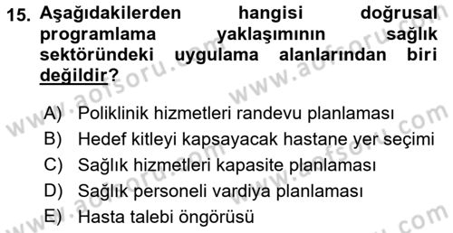 Sağlık Kurumlarında Operasyon Yönetimi Dersi 2019 - 2020 Yılı (Vize) Ara Sınav Soruları 15. Soru