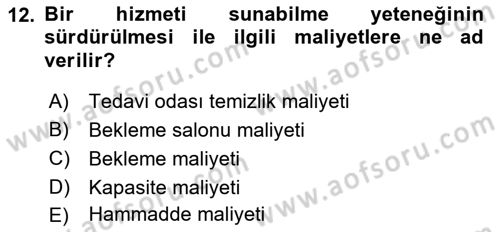 Sağlık Kurumlarında Operasyon Yönetimi Dersi 2019 - 2020 Yılı (Final) Dönem Sonu Sınav Soruları 12. Soru