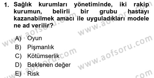 Sağlık Kurumlarında Operasyon Yönetimi Dersi Ara Sınavı Deneme Sınav Soruları 1. Soru