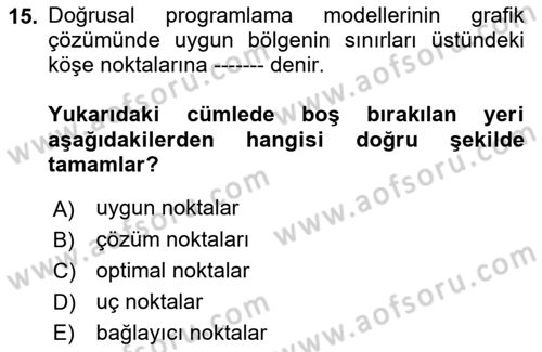 Sağlık Kurumlarında Operasyon Yönetimi Dersi 2021 - 2022 Yılı (Vize) Ara Sınav Soruları 15. Soru