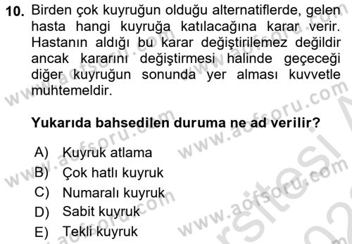 Sağlık Kurumlarında Operasyon Yönetimi Dersi 2021 - 2022 Yılı (Final) Dönem Sonu Sınav Soruları 10. Soru