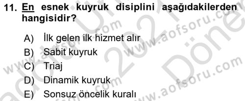 Sağlık Kurumlarında Operasyon Yönetimi Dersi 2021 - 2022 Yılı (Final) Dönem Sonu Sınav Soruları 11. Soru