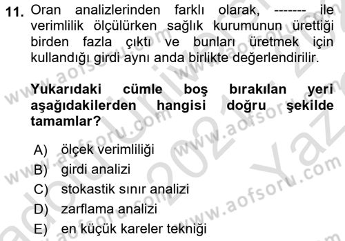 Sağlık Kurumlarında Operasyon Yönetimi Dersi 2021 - 2022 Yılı Yaz Okulu Sınav Soruları 11. Soru